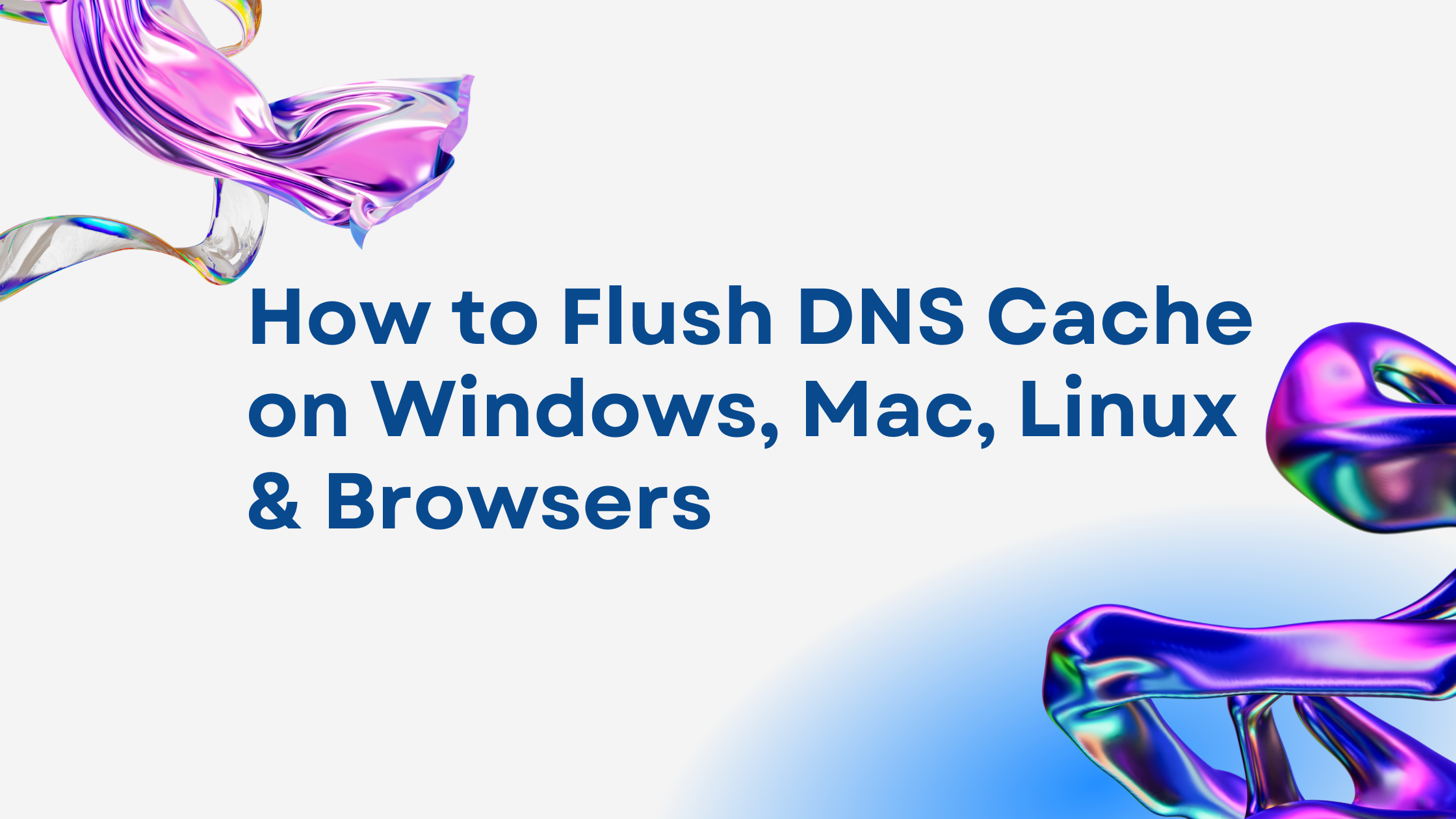 How to Flush DNS Cache on Windows, Mac, Linux & Browsers